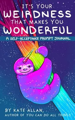 Deine Seltsamkeit macht dich wundervoll: Ein Journal zur Selbstakzeptanz (Geschenk zur mentalen Gesundheit, Buch zur Selbstliebe, Affirmationsjournal) - It's Your Weirdness That Makes You Wonderful: A Self-Acceptance Prompt Journal (Mental Health Gift, Self Love Book, Affirmation Journal)
