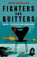 Kämpfer und Drückeberger - Große politische Rücktritte - Fighters and Quitters - Great Political Resignations