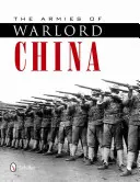 Die Armeen des Warlords China 1911-1928 - The Armies of Warlord China 1911-1928