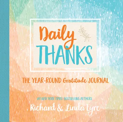 Täglicher Dank: Das ganzjährige Tagebuch der Dankbarkeit - Daily Thanks: The Year-Round Gratitude Journal