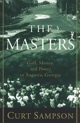 Das Masters: Golf, Geld und Macht in Augusta, Georgia - The Masters: Golf, Money, and Power in Augusta, Georgia