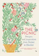 Das Picknick: Rezepte und Inspiration vom Korb bis zur Decke - The Picnic: Recipes and Inspiration from Basket to Blanket