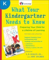 Was Ihr Kindergartenkind wissen muss: Vorbereitung Ihres Kindes auf ein lebenslanges Lernen - What Your Kindergartner Needs to Know: Preparing Your Child for a Lifetime of Learning