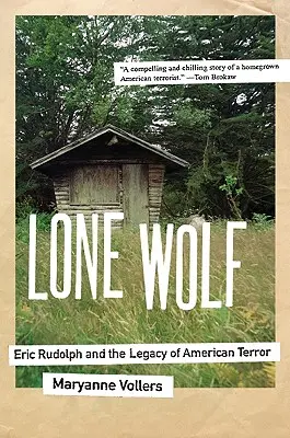 Der einsame Wolf: Eric Rudolph und das Erbe des amerikanischen Terrors - Lone Wolf: Eric Rudolph and the Legacy of American Terror