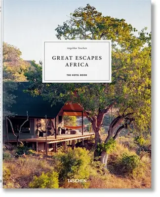 Great Escapes Afrika. das Hotelbuch - Great Escapes Africa. the Hotel Book