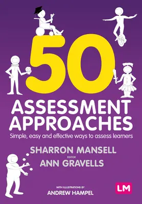 50 Beurteilungsansätze: Einfache, unkomplizierte und effektive Methoden zur Bewertung von Lernenden - 50 Assessment Approaches: Simple, Easy and Effective Ways to Assess Learners