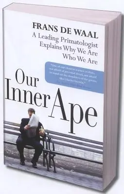 Unser innerer Affe: Ein führender Primatologe erklärt, warum wir so sind, wie wir sind - Our Inner Ape: A Leading Primatologist Explains Why We Are Who We Are