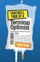 Abschiedstournee eines Optimisten im Endstadium - Farewell Tour of a Terminal Optimist