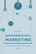 Unternehmerisches Marketing: Nachhaltiges Wachstum in allen Organisationen - Entrepreneurial Marketing: Sustaining Growth in All Organisations
