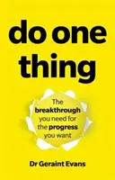 Do One Thing: Der Durchbruch, den Sie für den Fortschritt brauchen, den Sie wollen - Do One Thing: The Breakthrough You Need for the Progress You Want