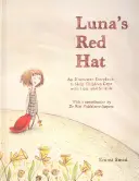 Lunas roter Hut: Ein illustriertes Geschichtenbuch, das Kindern hilft, mit Verlust und Selbstmord umzugehen - Luna's Red Hat: An Illustrated Storybook to Help Children Cope with Loss and Suicide