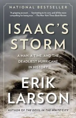 Isaacs Sturm: Ein Mann, eine Zeit und der tödlichste Wirbelsturm der Geschichte - Isaac's Storm: A Man, a Time, and the Deadliest Hurricane in History