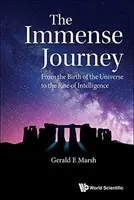 Immense Reise, Die: Von der Geburt des Universums bis zum Aufstieg der Intelligenz - Immense Journey, The: From the Birth of the Universe to the Rise of Intelligence