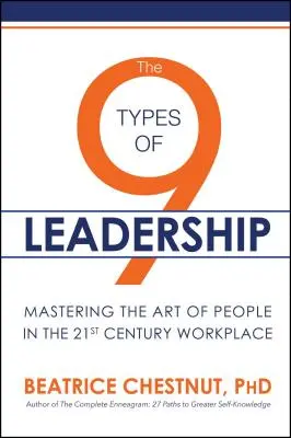 Die 9 Arten der Führung: Die Kunst, Menschen am Arbeitsplatz des 21. Jahrhunderts zu führen - The 9 Types of Leadership: Mastering the Art of People in the 21st Century Workplace