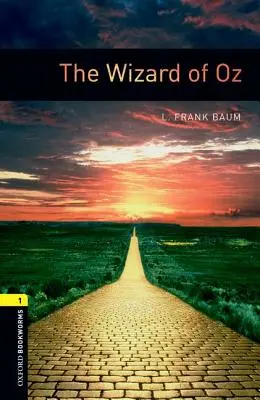 Oxford Bookworms Library: Der Zauberer von Oz: Stufe 1: 400-Wörter-Wortschatz - Oxford Bookworms Library: The Wizard of Oz: Level 1: 400-Word Vocabulary