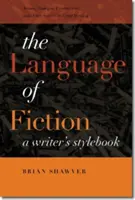 Die Sprache der Belletristik: Ein Stilbuch für Schriftsteller - The Language of Fiction: A Writer's Stylebook