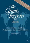 Das Stipendienregister 2018: The Complete Guide to Postgraduate Funding Worldwide - The Grants Register 2018: The Complete Guide to Postgraduate Funding Worldwide