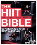 Die Hiit-Bibel: Supercharge Your Body and Brain - The Hiit Bible: Supercharge Your Body and Brain