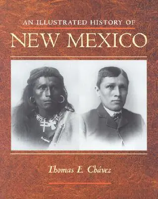 Eine illustrierte Geschichte von New Mexico - An Illustrated History of New Mexico