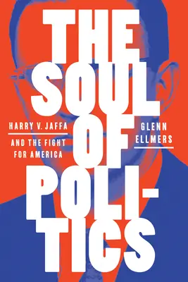 Die Seele der Politik: Harry V. Jaffa und der Kampf für Amerika - The Soul of Politics: Harry V. Jaffa and the Fight for America