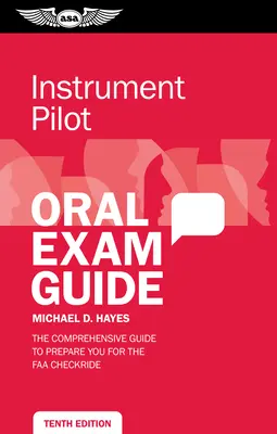 Leitfaden für die mündliche Prüfung zum Instrumentenpiloten: Der umfassende Leitfaden zur Vorbereitung auf die FAA-Prüfung - Instrument Pilot Oral Exam Guide: The Comprehensive Guide to Prepare You for the FAA Checkride