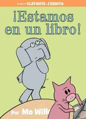 Estamos En Un Libro! (ein Elefant und Piggie Buch, spanische Ausgabe) - Estamos En Un Libro! (an Elephant and Piggie Book, Spanish Edition)