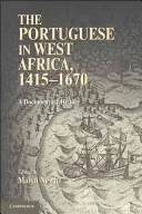 Die Portugiesen in Westafrika, 1415-1670: Eine dokumentarische Geschichte - The Portuguese in West Africa, 1415-1670: A Documentary History