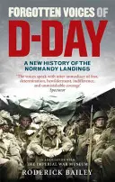 Vergessene Stimmen des D-Day: Eine neue Geschichte der Landung in der Normandie - Forgotten Voices of D-Day: A New History of the Normandy Landings