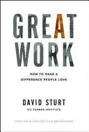 Great Work: Wie man einen Unterschied macht, den die Menschen lieben - Great Work: How to Make a Difference People Love
