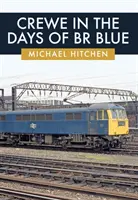 Crewe in den Tagen von Br Blue - Crewe in the Days of Br Blue