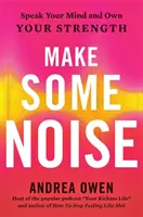 Make Some Noise - Sprich deine Meinung und nimm deine Stärke wahr - Make Some Noise - Speak Your Mind and Own Your Strength
