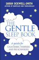 Das Buch zum sanften Schlaf: Sanfte, tränenfreie Schlaflösungen für Eltern von Neugeborenen bis Fünfjährigen - The Gentle Sleep Book: Gentle, No-Tears, Sleep Solutions for Parents of Newborns to Five-Year-Olds