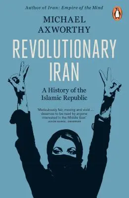 Revolutionärer Iran - Eine Geschichte der Islamischen Republik Zweite Auflage - Revolutionary Iran - A History of the Islamic Republic Second Edition
