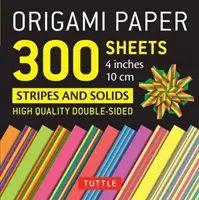 Origami Papier 300 Blatt Streifen und Flächen 4 (10 CM): Tuttle Origami Papier: Hochwertige doppelseitige Origami-Blätter mit 12 verschiedenen Motiven bedruckt - Origami Paper 300 Sheets Stripes and Solids 4 (10 CM): Tuttle Origami Paper: High-Quality Double-Sided Origami Sheets Printed with 12 Different Design