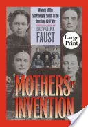 Mütter der Erfindung: Die Frauen des sklavenhaltenden Südens im amerikanischen Bürgerkrieg - Mothers of Invention: Women of the Slaveholding South in the American Civil War