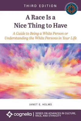 Eine Ethnie zu haben ist eine schöne Sache: Ein Leitfaden, um eine weiße Person zu sein oder die weißen Personen in Ihrem Leben zu verstehen - A Race Is a Nice Thing to Have: A Guide to Being a White Person or Understanding the White Persons in Your Life