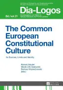 Die gemeinsame europäische Verfassungskultur; ihre Quellen, Grenzen und Identität - The Common European Constitutional Culture; Its Sources, Limits and Identity