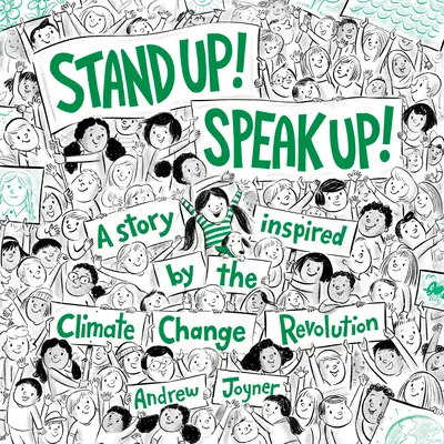 Steh auf! Speak Up! Eine Geschichte, inspiriert von der Revolution des Klimawandels - Stand Up! Speak Up!: A Story Inspired by the Climate Change Revolution