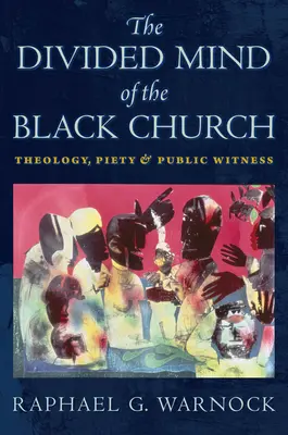 Der gespaltene Geist der Schwarzen Kirche: Theologie, Frömmigkeit und öffentliches Zeugnis - The Divided Mind of the Black Church: Theology, Piety, and Public Witness