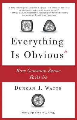 Alles ist offensichtlich: Wie uns der gesunde Menschenverstand im Stich lässt - Everything Is Obvious: How Common Sense Fails Us