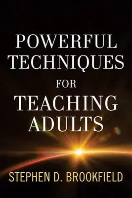 Leistungsstarke Techniken für den Unterricht von Erwachsenen - Powerful Techniques for Teaching Adults