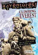 Die Besteigung des Everest (Totally True Adventures): Wie zwei Freunde den höchsten Gipfel der Erde erreichten - Climbing Everest (Totally True Adventures): How Two Friends Reached Earth's Highest Peak