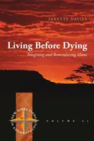 Leben vor dem Sterben: Vorstellen und Erinnern an die Heimat - Living Before Dying: Imagining and Remembering Home