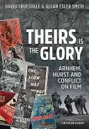 Theirs is the Glory - Arnheim, Hurst und der Konflikt im Film - Theirs is the Glory - Arnhem, Hurst and Conflict on Film