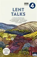 Fastengespräche - Eine Sammlung von Sendungen von Nick Baines, Giles Fraser, Bonnie Greer, Alexander McCall Smith, James Runcie und Ann Widdecombe - Lent Talks - A Collection of Broadcasts by Nick Baines, Giles Fraser, Bonnie Greer, Alexander McCall Smith, James Runcie and Ann Widdecombe