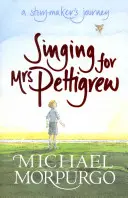 Singen für Mrs. Pettigrew: Die Reise eines Geschichtenerzählers - Singing for Mrs Pettigrew: A Storymaker's Journey