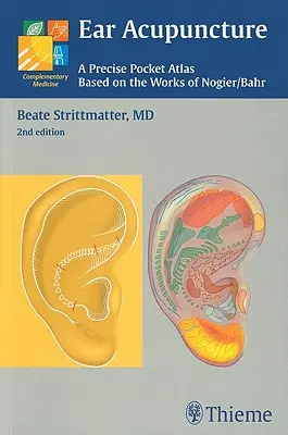 Ohr-Akupunktur: Ein präziser Taschenatlas, basierend auf den Werken von Nogier/Bahr - Ear Acupuncture: A Precise Pocket Atlas, Based on the Works of Nogier/Bahr