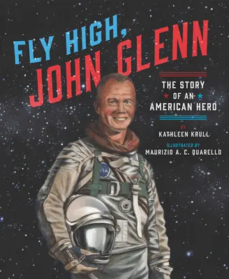 Fly High, John Glenn: Die Geschichte eines amerikanischen Helden - Fly High, John Glenn: The Story of an American Hero