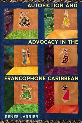 Autofiktion und Advocacy in der frankophonen Karibik - Autofiction and Advocacy in the Francophone Caribbean