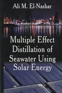 Mehrfacheffekt-Destillation von Meerwasser mit Solarenergie - Multiple Effect Distillation of Seawater Using Solar Energy
